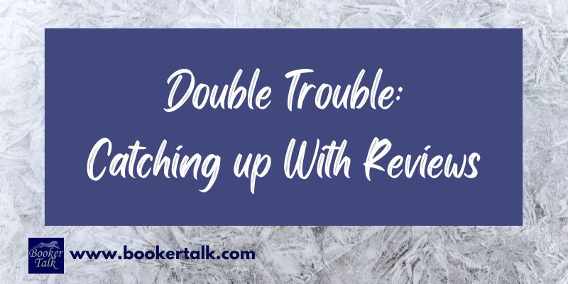 Double Trouble— Reviews of Jane Harper & Louise Penny